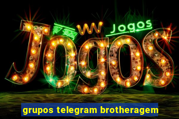 grupos telegram brotheragem